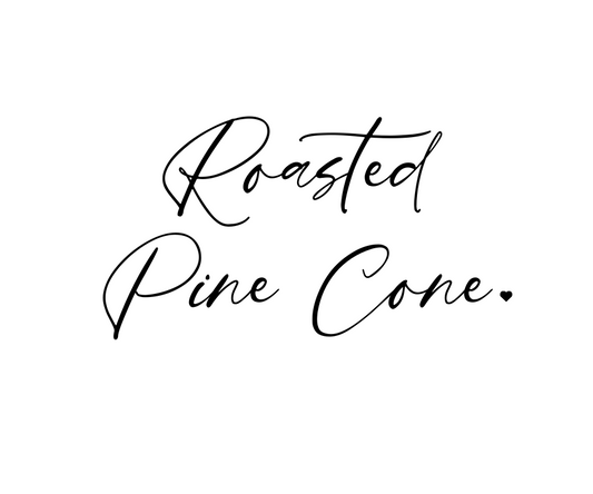 Roasted Pine Cone